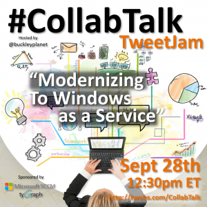 CollabTalk tweetjam on Modernizing to Windows as a Service at MSIgnite