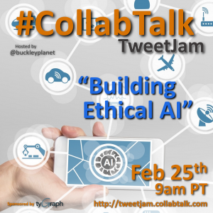 CollabTalk TweetJam on "Building Ethical AI" for February 2019