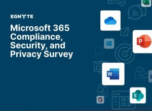 M365 Compliance, Security, and Privacy Survey_Egnyte
