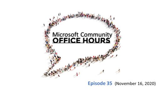 Microsoft Community Office Hours Episode 35 from November 16th, 2020