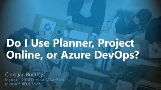 Do I Use Planner, Project Online, or Azure DevOps presentation from aMSSEA 2021