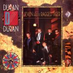 Duran Duran Seven And The Ragged Tiger