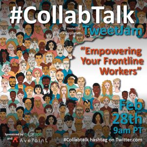February 2022 CollabTalk TweetJam on Empowering Your Frontline Workers