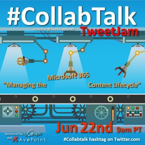June 2022 #CollabTalk TweetJam on Managing the Microsoft 365 Content Lifecycle
