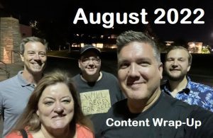 August 2022 Content Wrap-Up