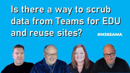 Is there a way to scrub data from Teams for EDU and reuse sites? #M365AMA