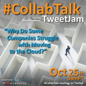October 25, 2022 #CollabTalk TweetJam "Why Do Some Companies Struggle with Moving to the Cloud"