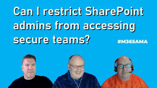 Can I restrict a SharePoint admin from accessing a secure team? #M365AMA