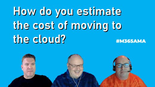 What is the right was to estimate the cost of moving to the cloud? #M365AMA