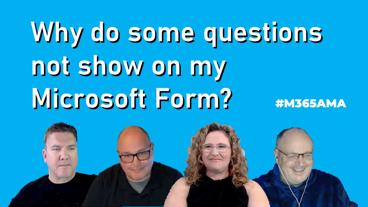 why-do-some-questions-not-show-on-my-microsoft-form-m365ama