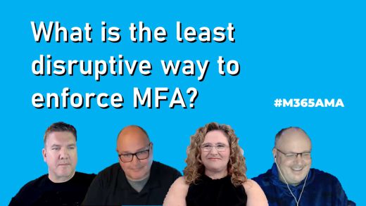 What is the least disruptive way to enforce MFA? #M365AMA