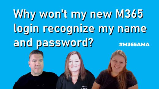 Why won't my new M365 login recognize my name and password? #M365AMA