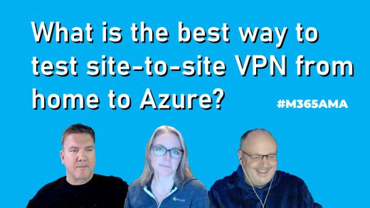 What is the best way to test site-to-site VPN from home to Azure? #M365AMA