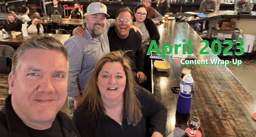 April 2023 Content Wrap-Up