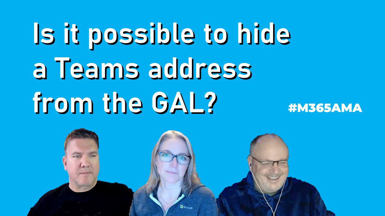 Is it possible to hide a Teams address from the GAL? M365AMA