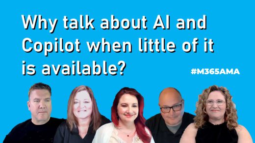 Why talk about AI and Copilot when little of it is available? #M365AMA
