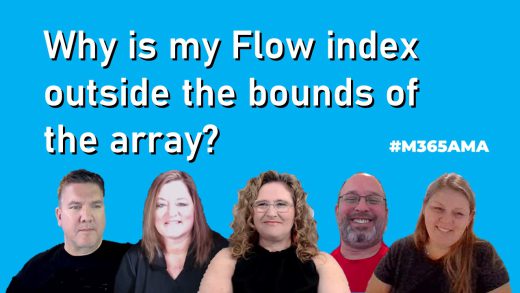 Why is my Flow index outside the bounds of the array? #M365AMA