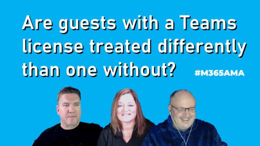 Are guests with a Teams license treated differently than one without? #M365AMA