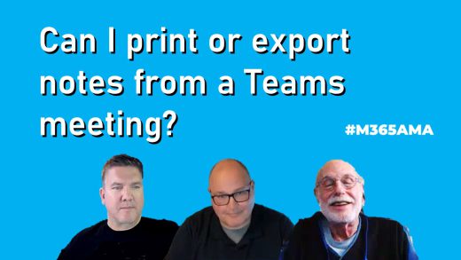 Can I print or export notes from a Teams meeting? #M365AMA