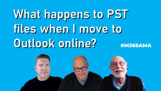 What happens to PST files when I move to Outlook online? #M365AMA