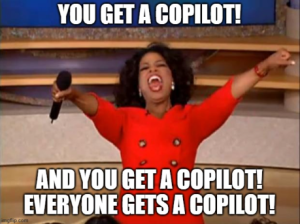 You get a Copilot!