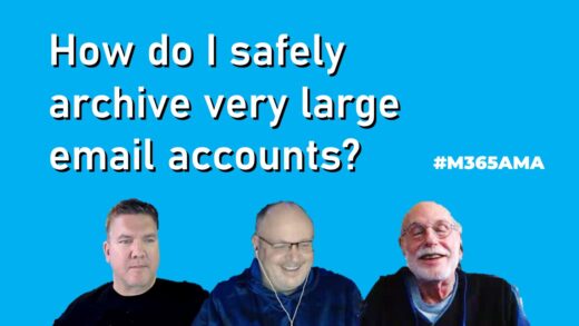 How do I safely archive very large email accounts? #M365AMA