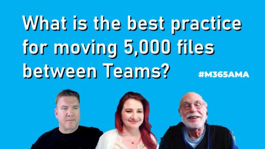 What is the best practice for moving 5,000 files between Teams? #M365AMA