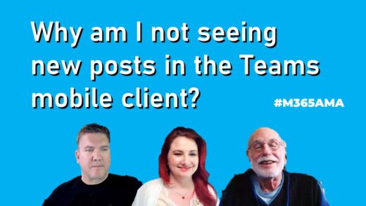 Why am I not seeing new posts in the Teams mobile client? #M365AMA