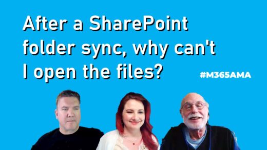 After a SharePoint folder sync, why can't I open the files? #M365AMA