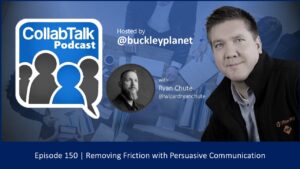 CollabTalk Podcast Episode 150 with Ryan Chute