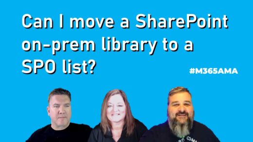 Can I move a SharePoint on-prem library to a SPO list? #M365AMA