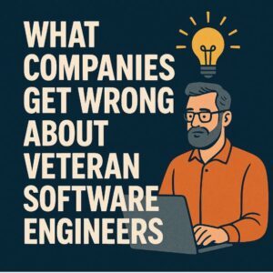 What companies get wrong about veteran software engineers