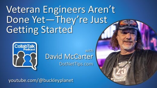 Veteran Engineers Aren’t Done Yet—They’re Just Getting Started (#CollabTalk Podcast Ep.177)
